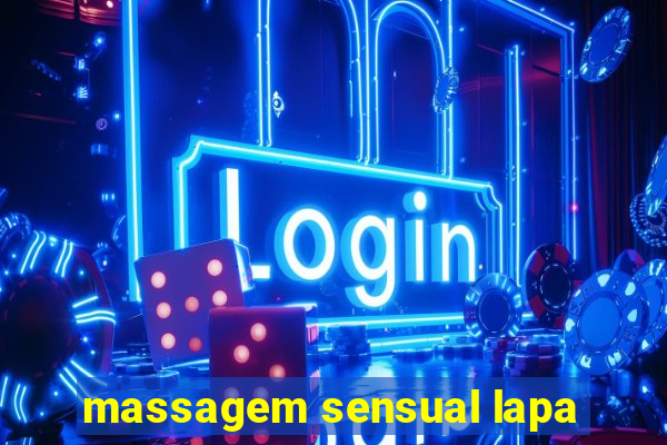 massagem sensual lapa
